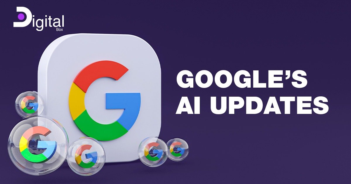 Google AI Updates- Digital Box
